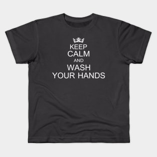 Keep Calm And Wash Your Hands Kids T-Shirt